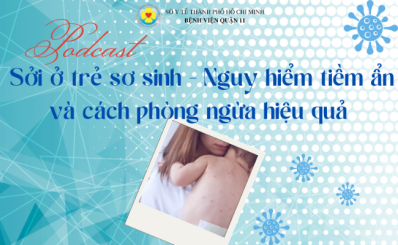 HCDC - Podcast: Sởi ở trẻ sơ sinh - Nguy hiểm tiềm ẩn và cách phòng ngừa hiệu quả